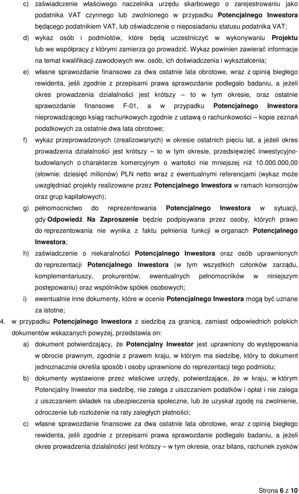 Wykaz powinien zawierać informacje na temat kwalifikacji zawodowych ww.