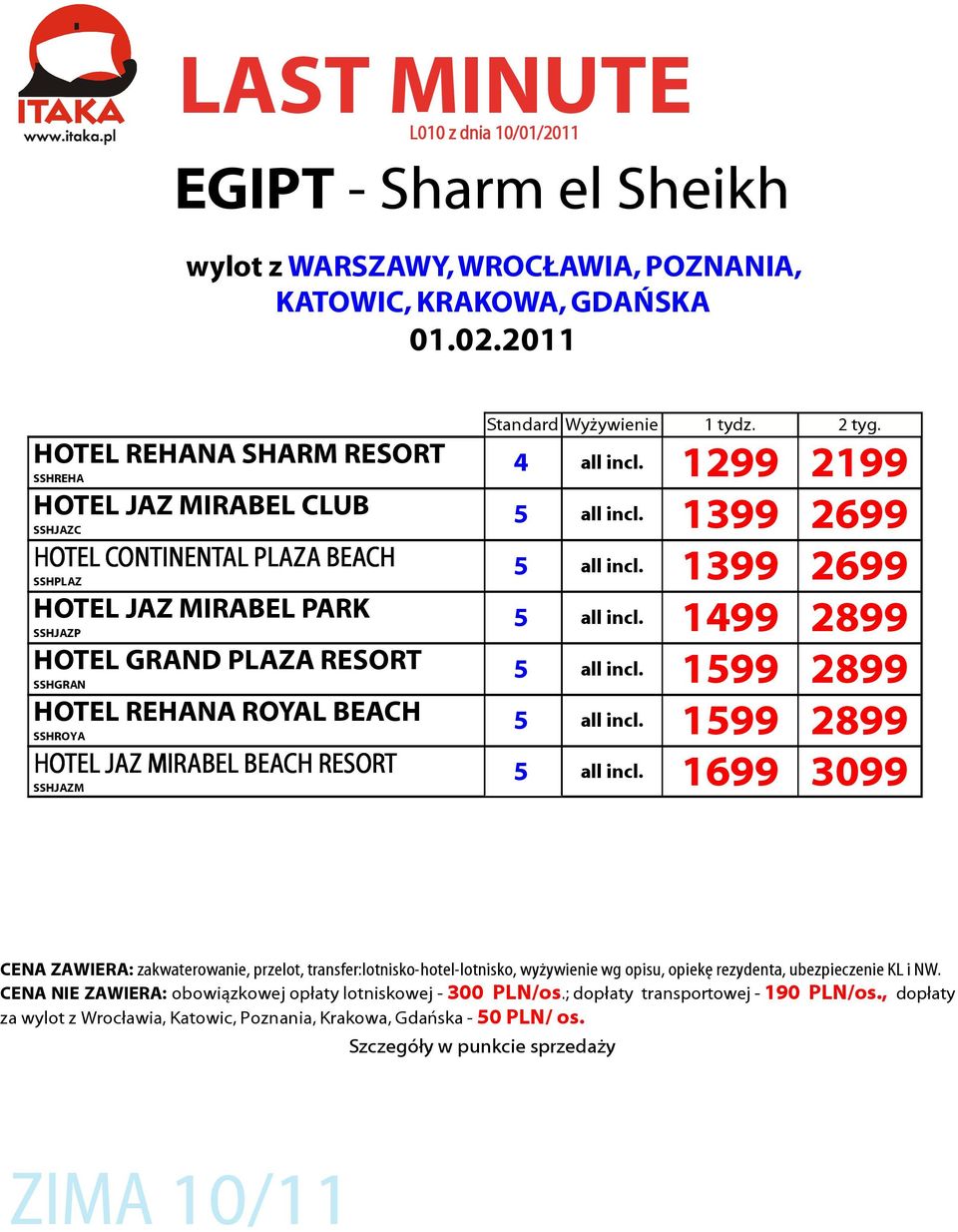 1399 2699 5 all incl. 1499 2899 HOTEL GRAND PLAZA RESORT 5 all incl.