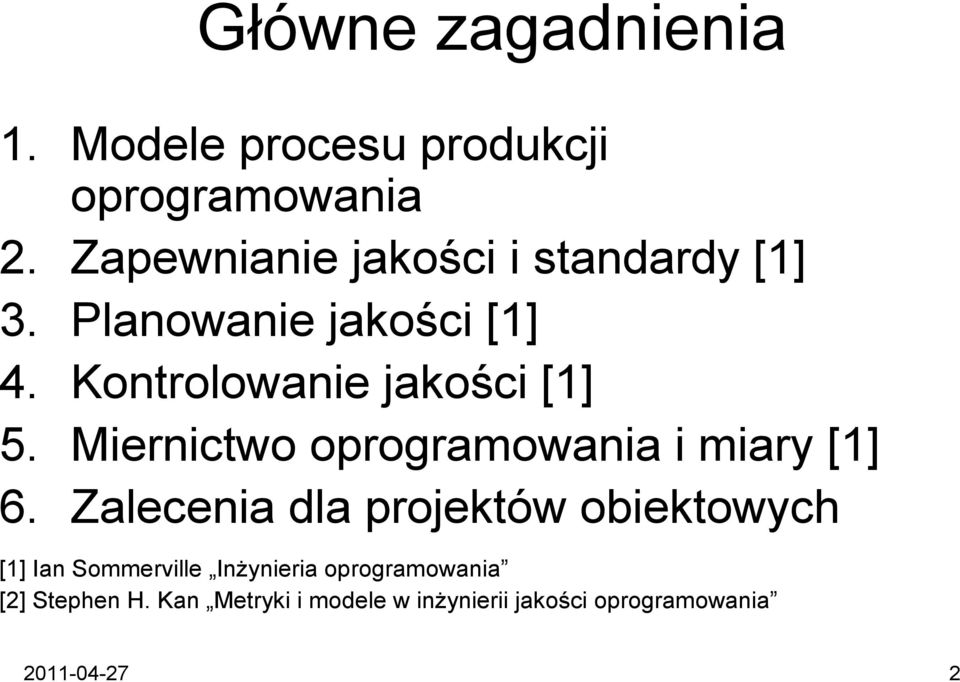 Kontrolowanie jakości [1] 5. Miernictwo oprogramowania i miary [1] 6.