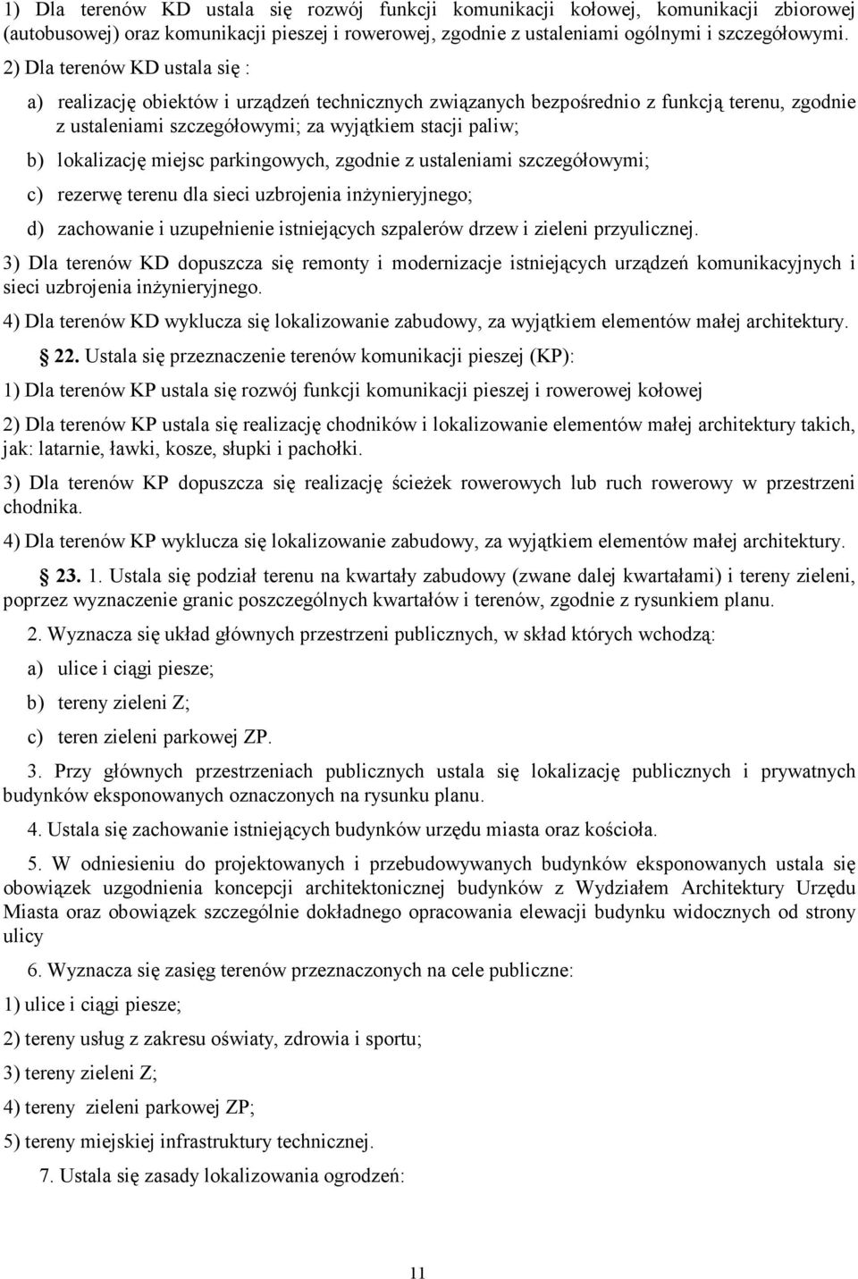 c) reerwę terenu dla sieci ubroenia inŝynierynego; d) achowanie i uupełnienie istnieących spalerów drew i ieleni pryulicne.