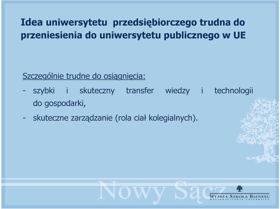 osiągnięcia: - szybki i skuteczny transfer wiedzy i