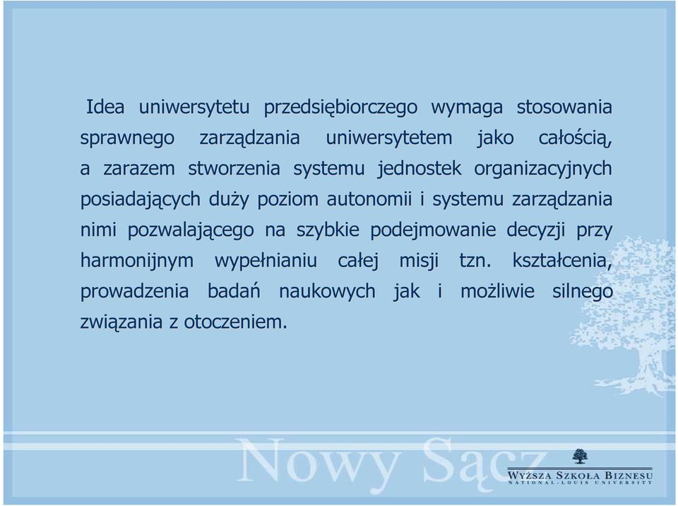 i systemu zarządzania nimi pozwalającego na szybkie podejmowanie decyzji przy harmonijnym