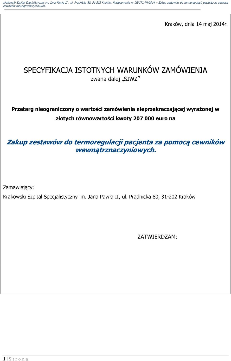 zamówienia nieprzekraczającej wyrażonej w złotych równowartości kwoty 207 000 euro na Zakup zestawów do