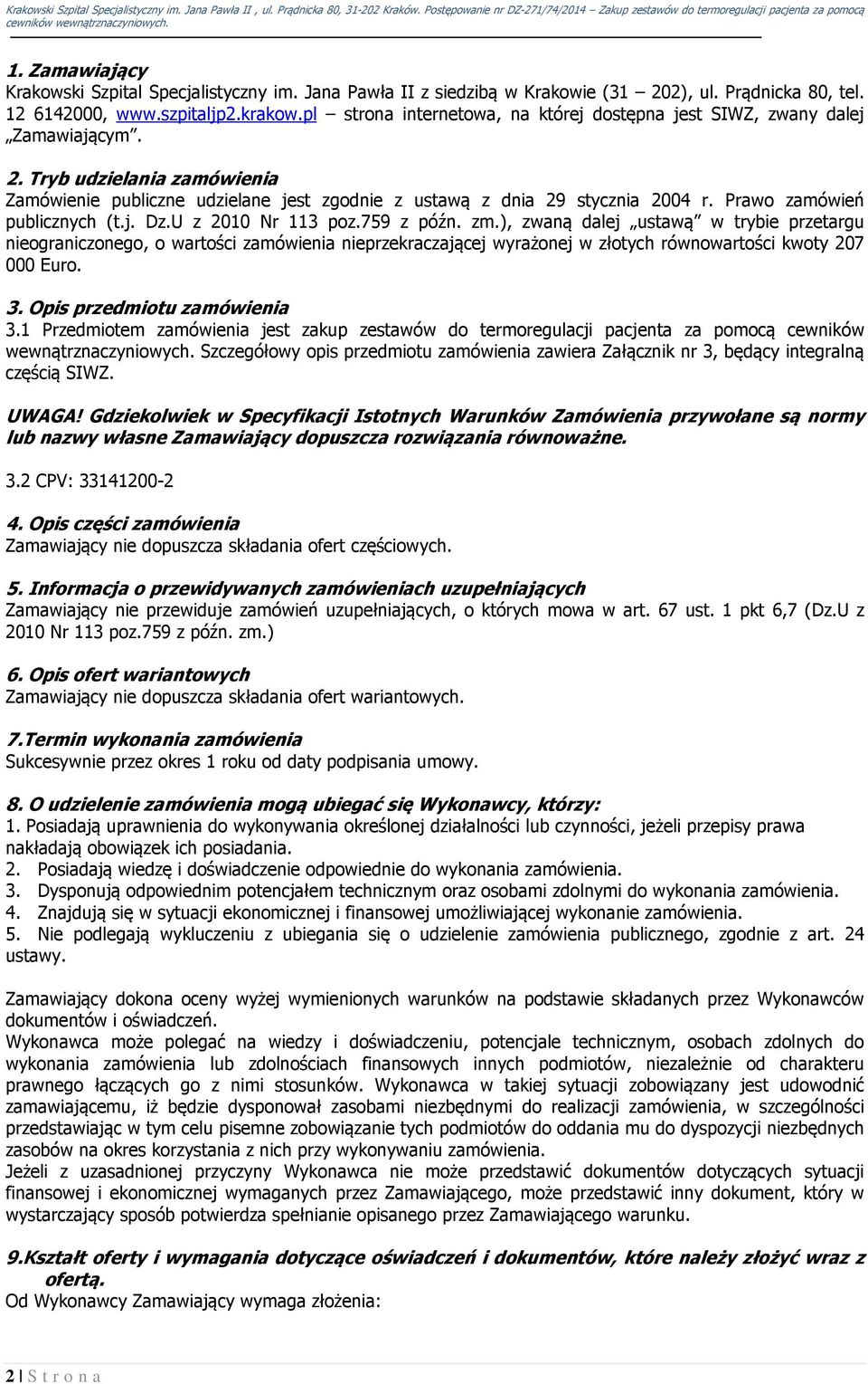 Prawo zamówień publicznych (t.j. Dz.U z 2010 Nr 113 poz.759 z późn. zm.