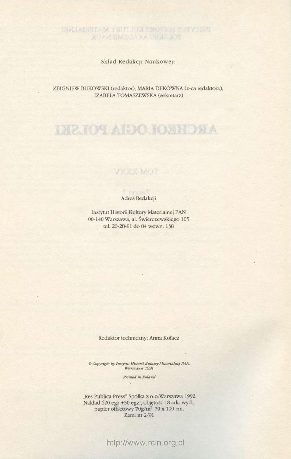 138 Redaktor techniczny: Anna Kołacz Copyright by Instytut Historii Kultury Materialnej PAN.