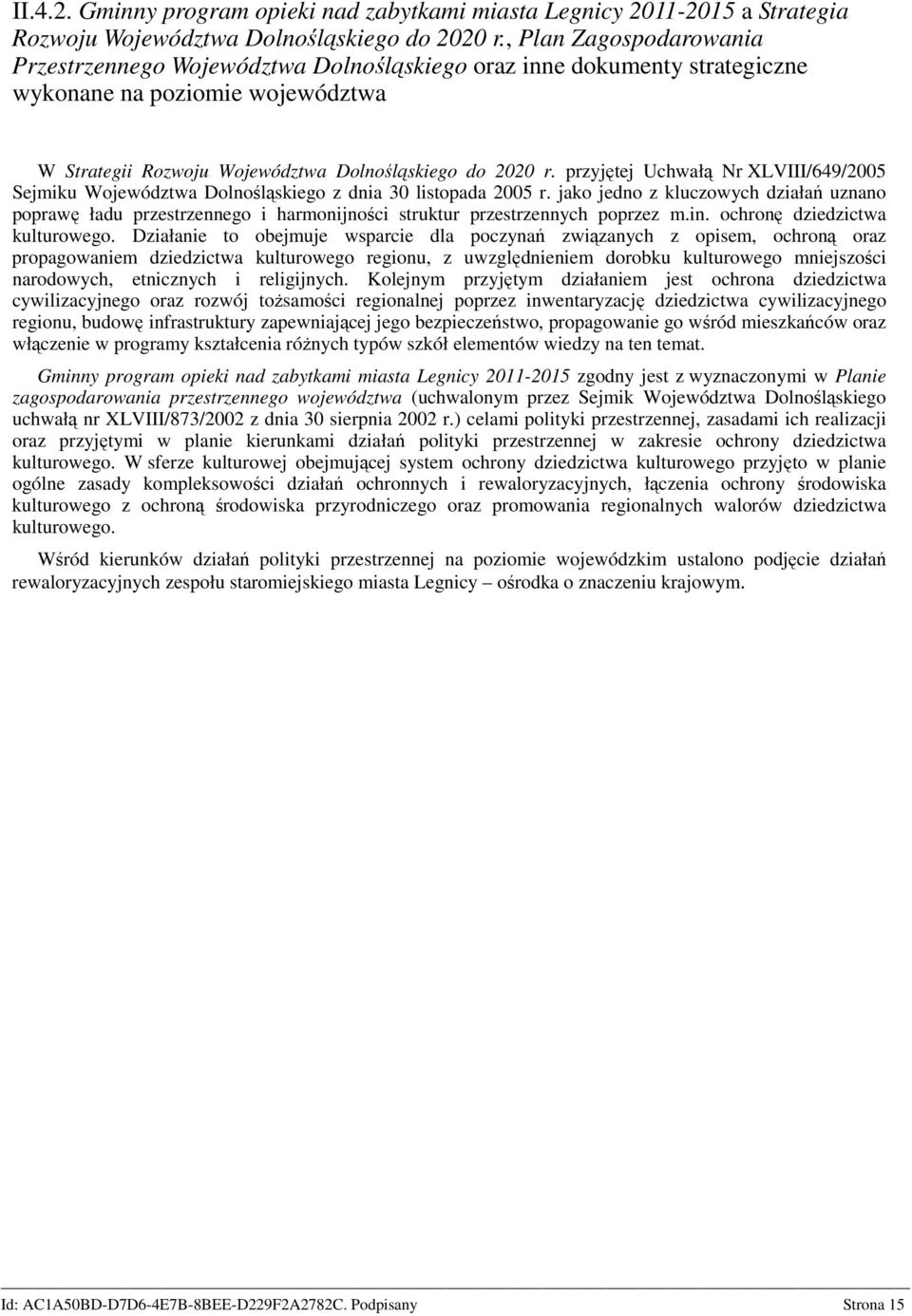 przyjętej Uchwałą Nr XLVIII/649/2005 Sejmiku Województwa Dolnośląskiego z dnia 30 listopada 2005 r.
