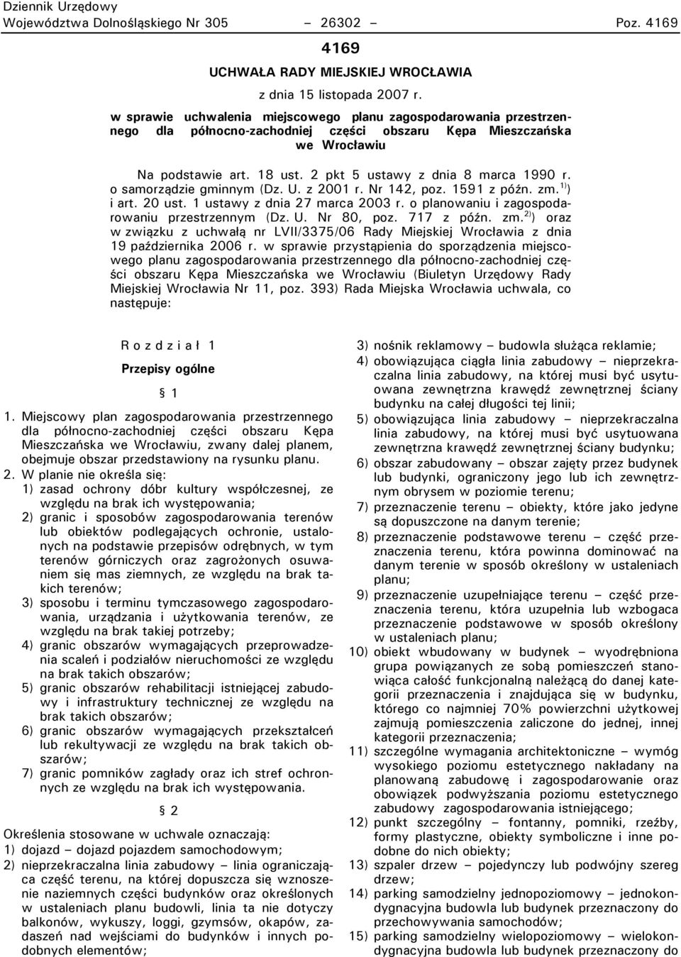 2 pkt 5 ustawy z dnia 8 marca 1990 r. o samorządzie gminnym (wz. U. z 2001 r. Nr 142, poz. 1591 z późn. zm. 1) ) i art. 20 ust. 1 ustawy z dnia 27 marca 2003 r.