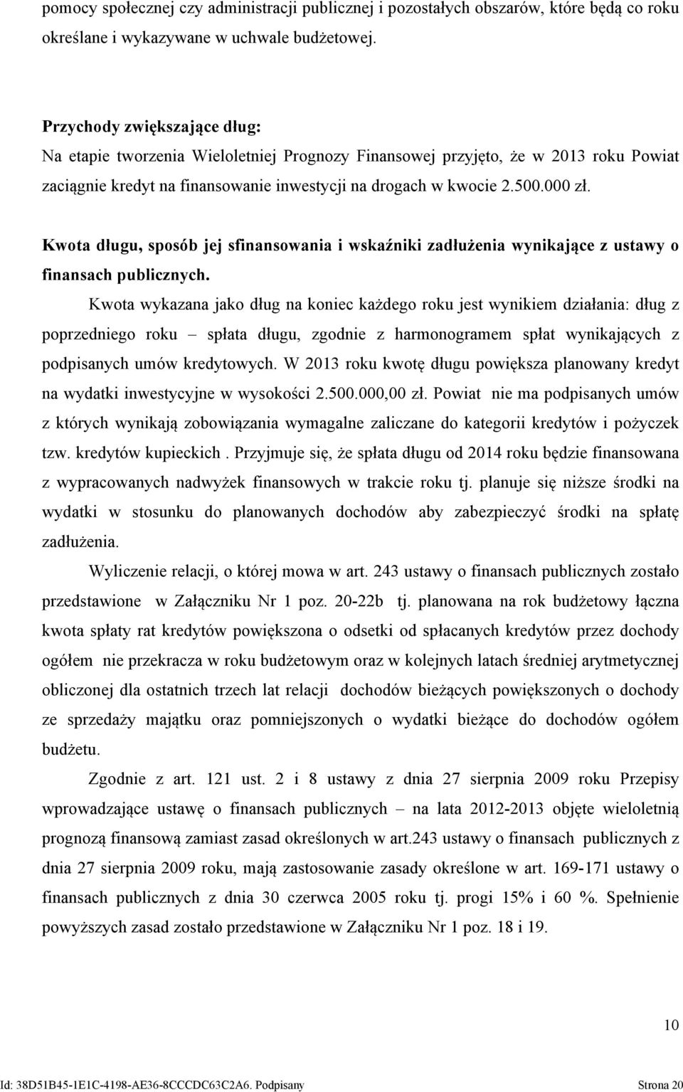 Kwota długu, sposób jej sfinansowania i wskaźniki zadłużenia wynikające z ustawy o finansach publicznych.