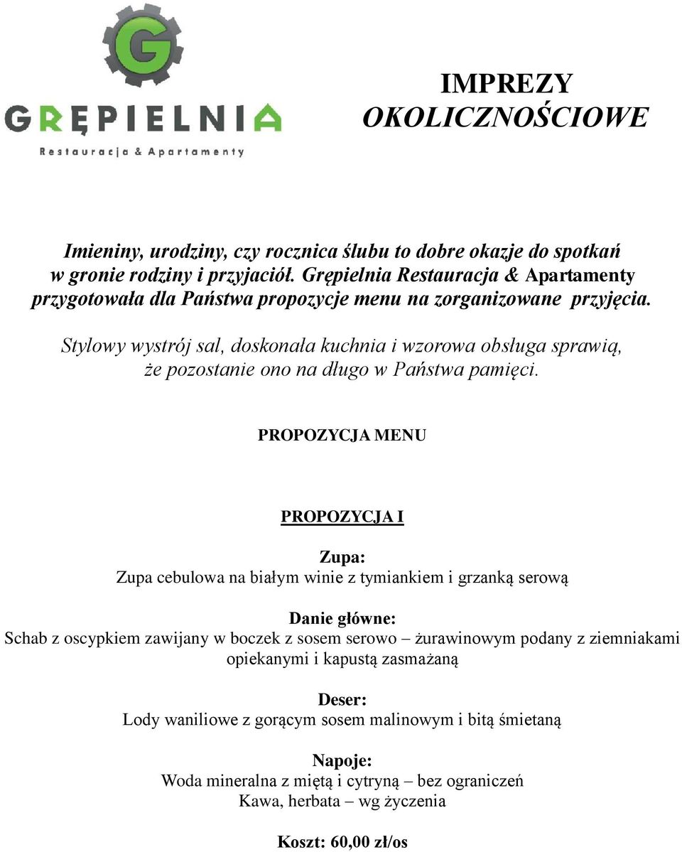 Stylowy wystrój sal, doskonała kuchnia i wzorowa obsługa sprawią, że pozostanie ono na długo w Państwa pamięci.