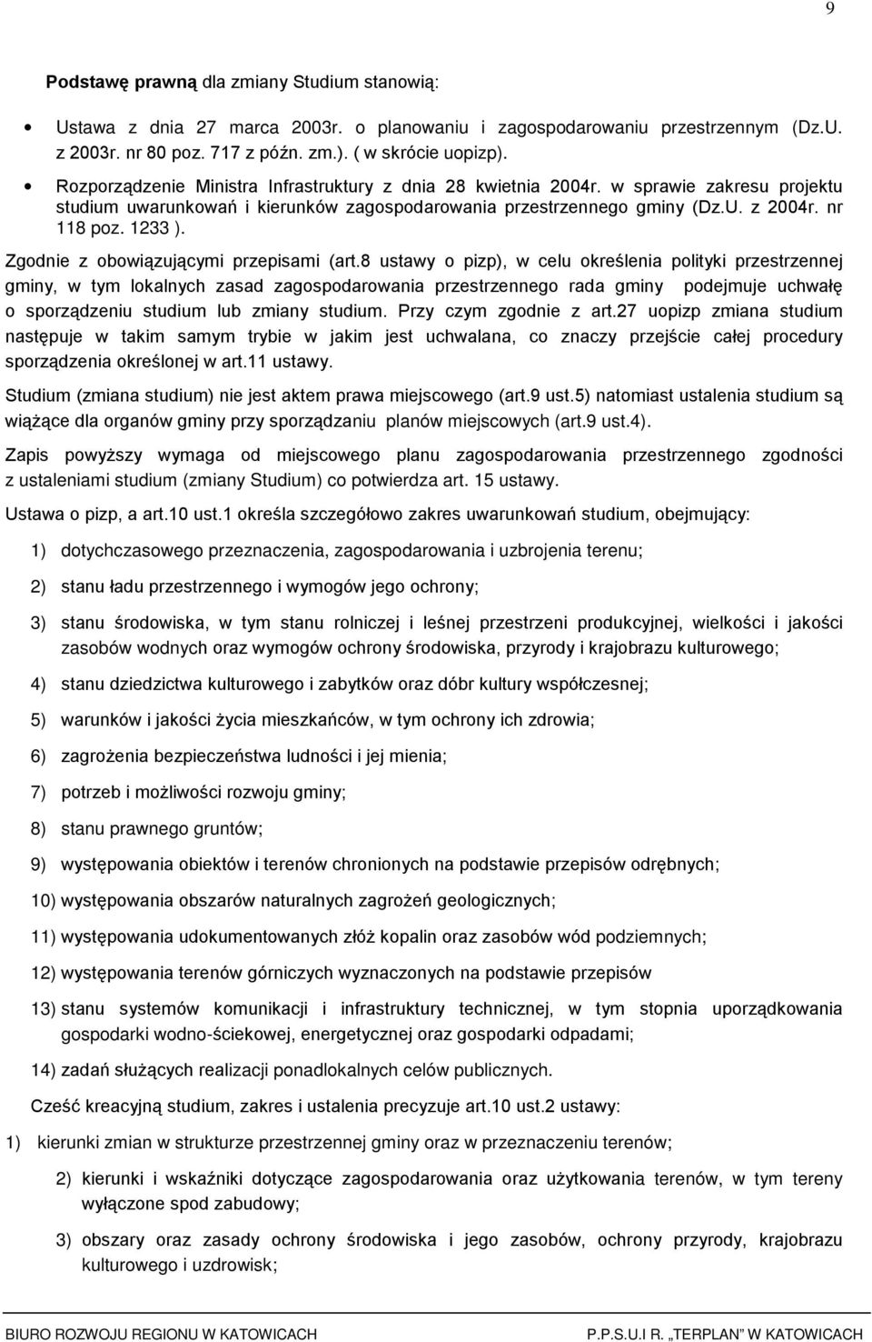 Zgdnie z bwiązującymi przepisami (art.