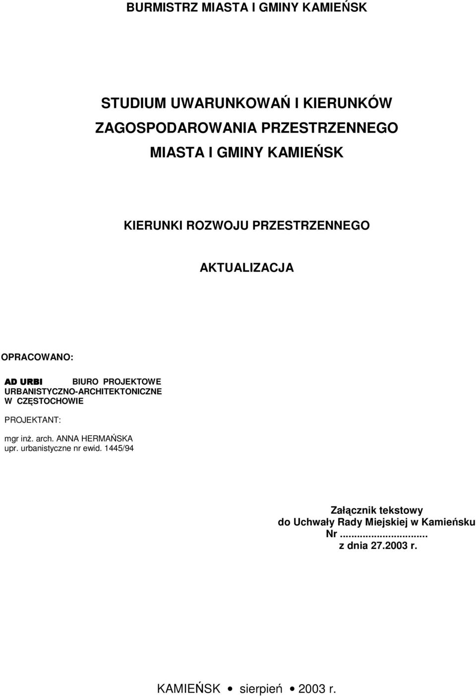 URBANISTYCZNO-ARCHITEKTONICZNE W CZĘSTOCHOWIE PROJEKTANT: mgr inŝ. arch. ANNA HERMAŃSKA upr.