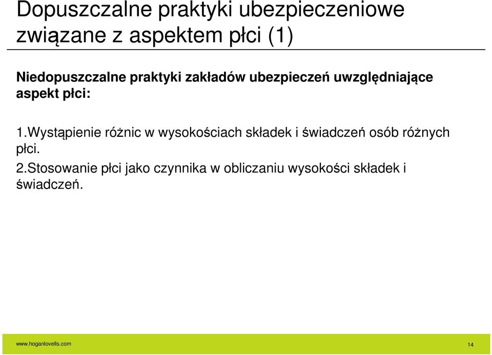 Wystąpienie różnic w wysokościach składek i świadczeń osób różnych płci. 2.