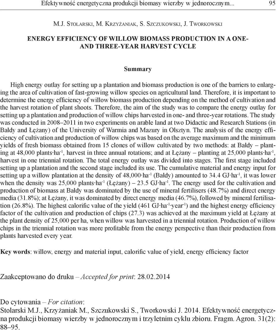 to enlarging the area of cultivation of fast-growing willow species on agricultural land.