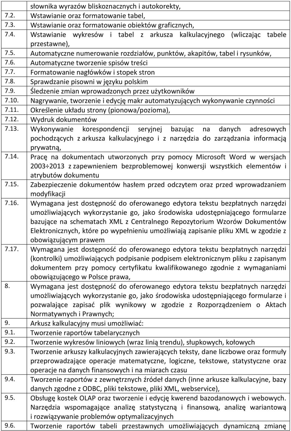 Automatyczne tworzenie spisów treści 7.7. Formatowanie nagłówków i stopek stron 7.8. Sprawdzanie pisowni w języku polskim 7.9. Śledzenie zmian wprowadzonych przez użytkowników 7.10.