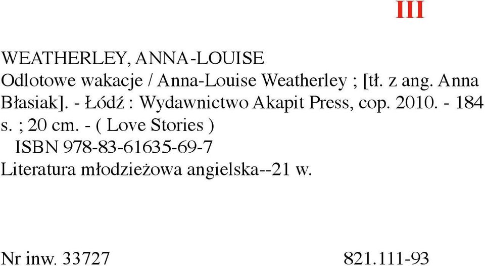 - Łódź : Wydawnictwo Akapit Press, cop. 2010. - 184 s. ; 20 cm.