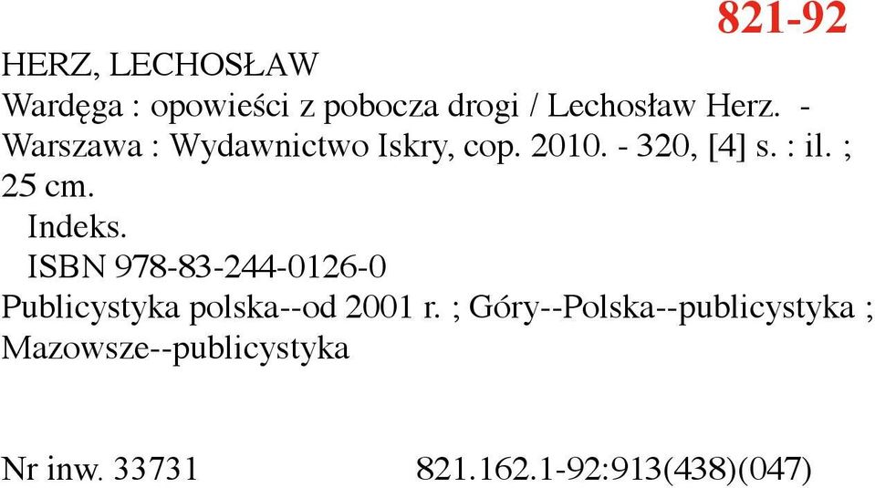 Indeks. ISBN 978-83-244-0126-0 Publicystyka polska--od 2001 r.