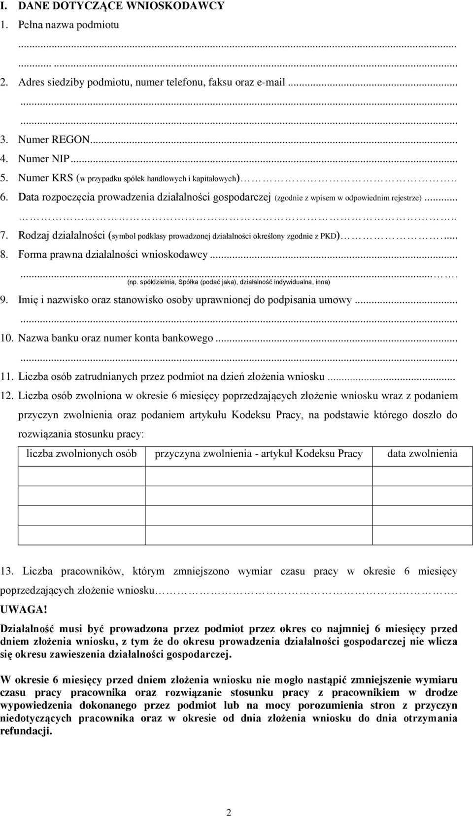 Rodzaj działalności (symbol podklasy prowadzonej działalności określony zgod z PKD).... 8. Forma prawna działalności wnioskodawcy....... (np.