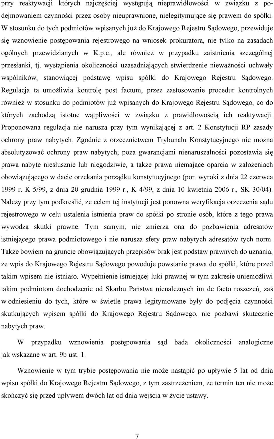 K.p.c., ale również w przypadku zaistnienia szczególnej przesłanki, tj.