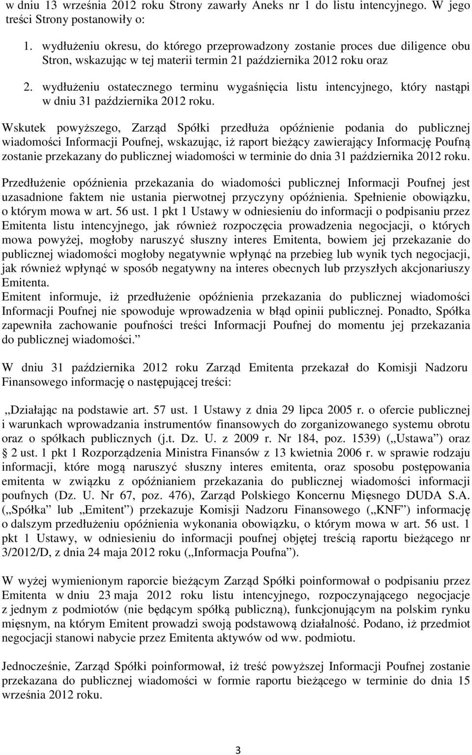 wydłużeniu ostatecznego terminu wygaśnięcia listu intencyjnego, który nastąpi w dniu 31 października 2012 roku.