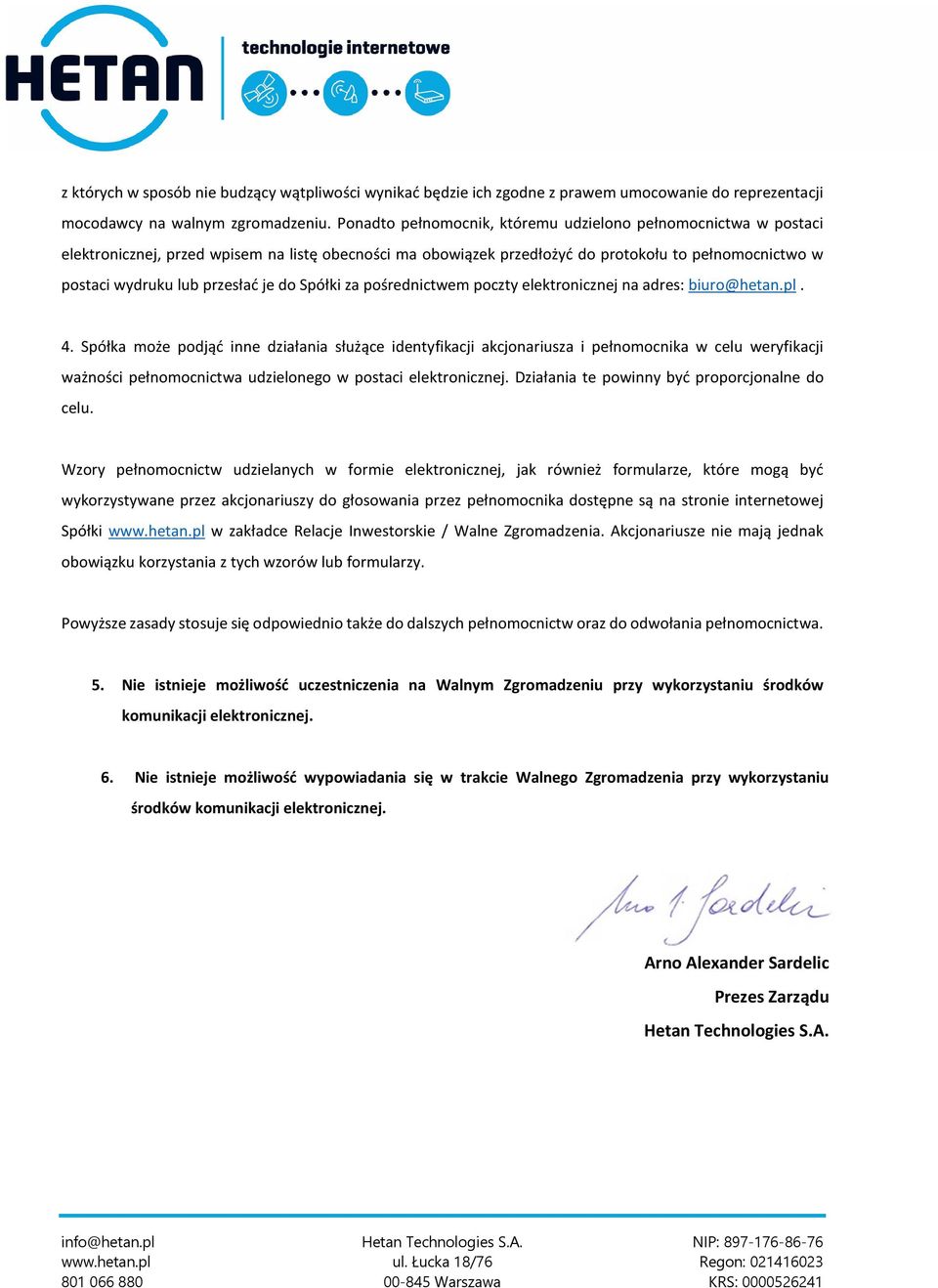 je do Spółki za pośrednictwem poczty elektronicznej na adres: biuro@hetan.pl. 4.