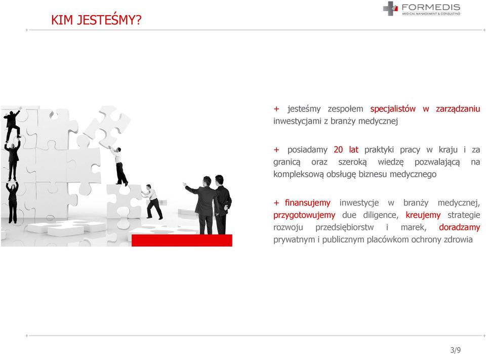 praktyki pracy w kraju i za granicą oraz szeroką wiedzę pozwalającą na kompleksową obsługę biznesu