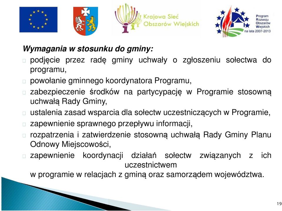 uczestniczących w Programie, zapewnienie sprawnego przepływu informacji, rozpatrzenia i zatwierdzenie stosowną uchwałą Rady Gminy Planu