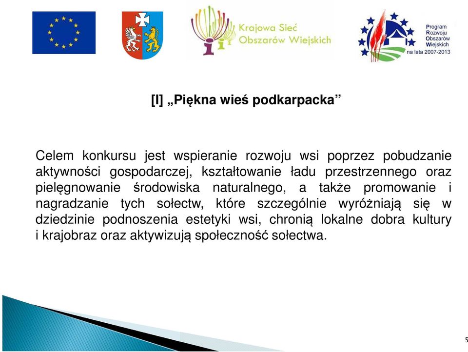 naturalnego, a także promowanie i nagradzanie tych sołectw, które szczególnie wyróżniają się w