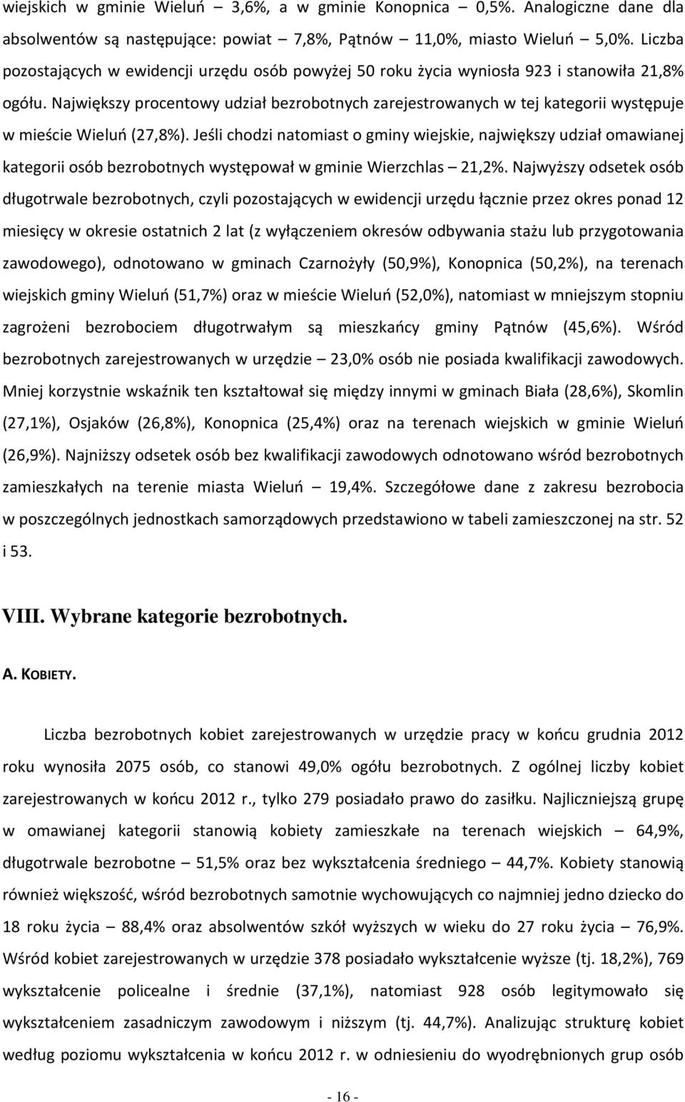 Jeśli chdzi ntmist gminy wiejsie, njwięszy udził mwinej tegrii só ezrtnych występwł w gminie Wierzchls 21,2%.