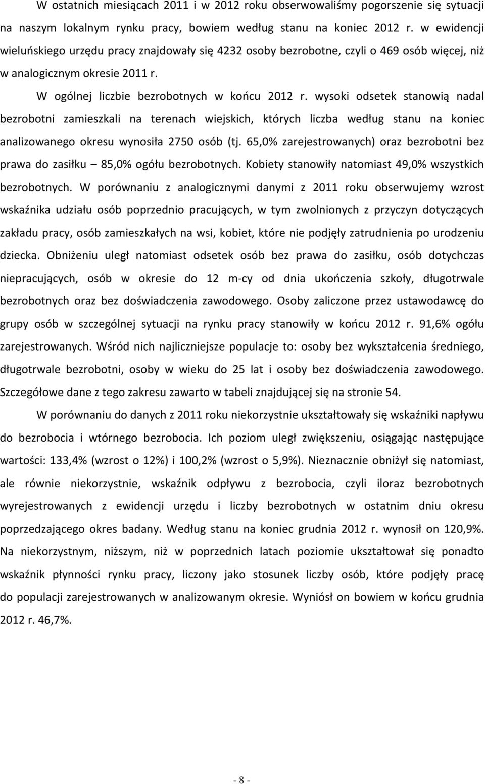 wysi dsete stnwią ndl ezrtni zmieszli n terench wiejsich, tórych licz według stnu n niec nlizwneg resu wynsił 2750 só (tj. 65,0% zrejestrwnych) rz ezrtni ez prw d zsiłu 85,0% gółu ezrtnych.