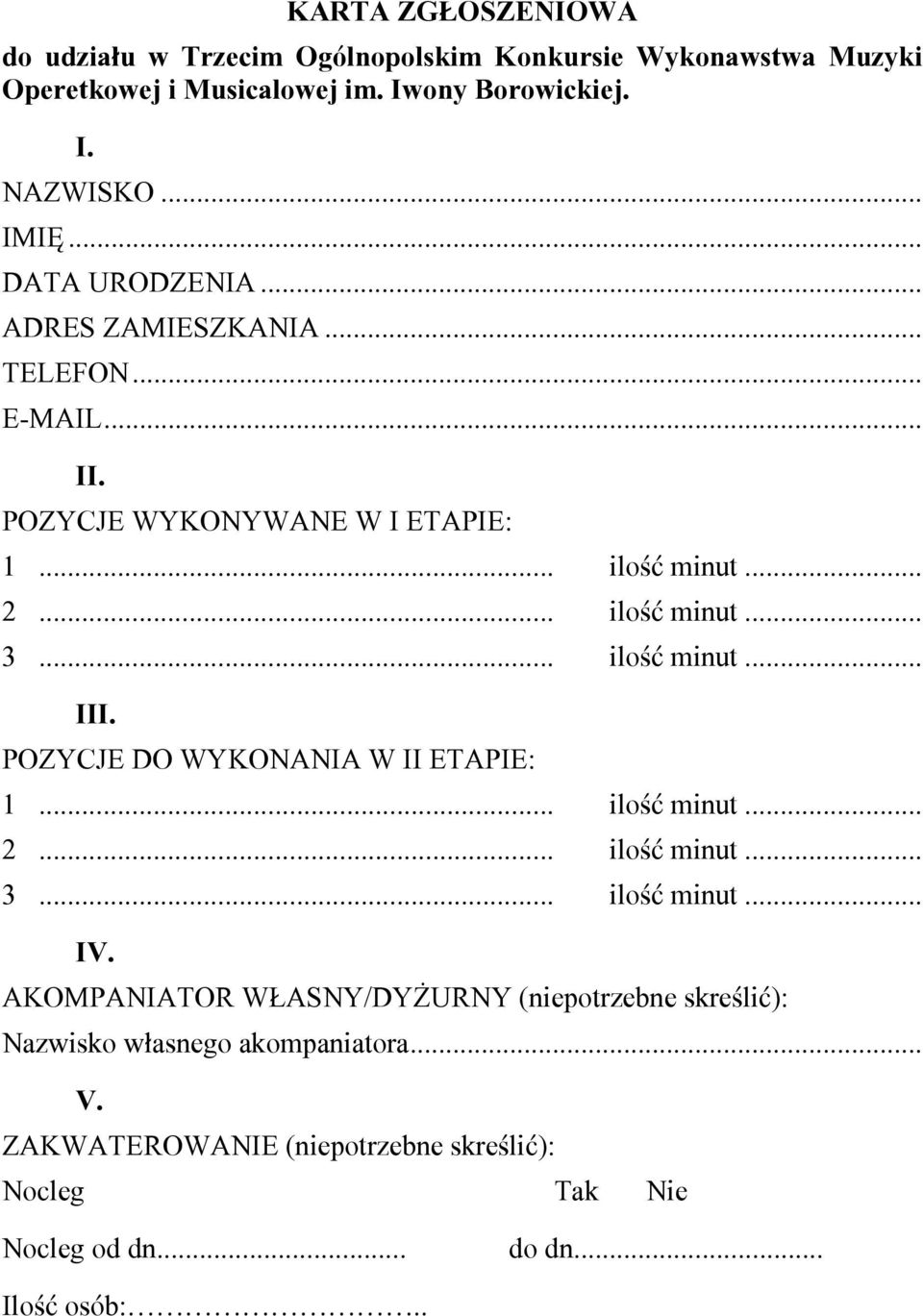 .. ilość minut... III. POZYCJE DO WYKONANIA W II ETAPIE: 1... ilość minut... 2... ilość minut... 3... ilość minut... IV.