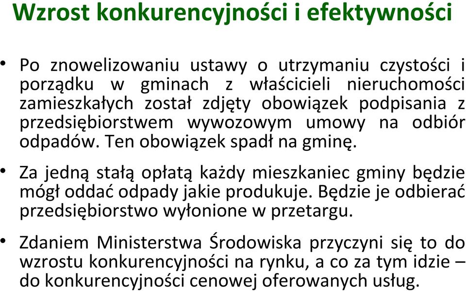 Za jedną stałą opłatą każdy mieszkaniec gminy będzie mógł oddać odpady jakie produkuje.