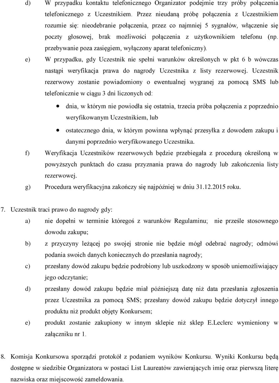 (np. przebywanie poza zasięgiem, wyłączony aparat telefoniczny).