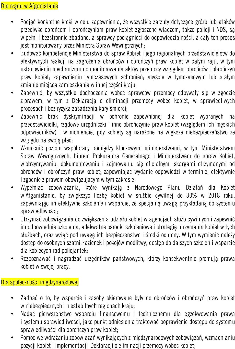 Kobiet i jego regionalnych przedstawicielstw do efektywnych reakcji na zagrożenia obrońców i obrończyń praw kobiet w całym raju, w tym ustanowieniu mechanizmu do monitorowania aktów przemocy względem