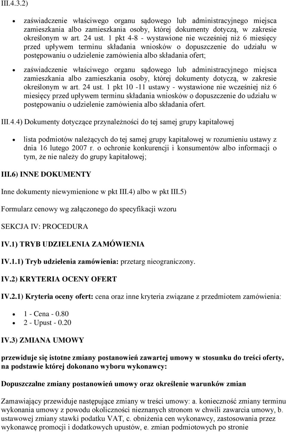 właściwego organu sądowego lub administracyjnego miejsca zamieszkania albo zamieszkania osoby, której dokumenty dotyczą, w zakresie określonym w art. 24 ust.