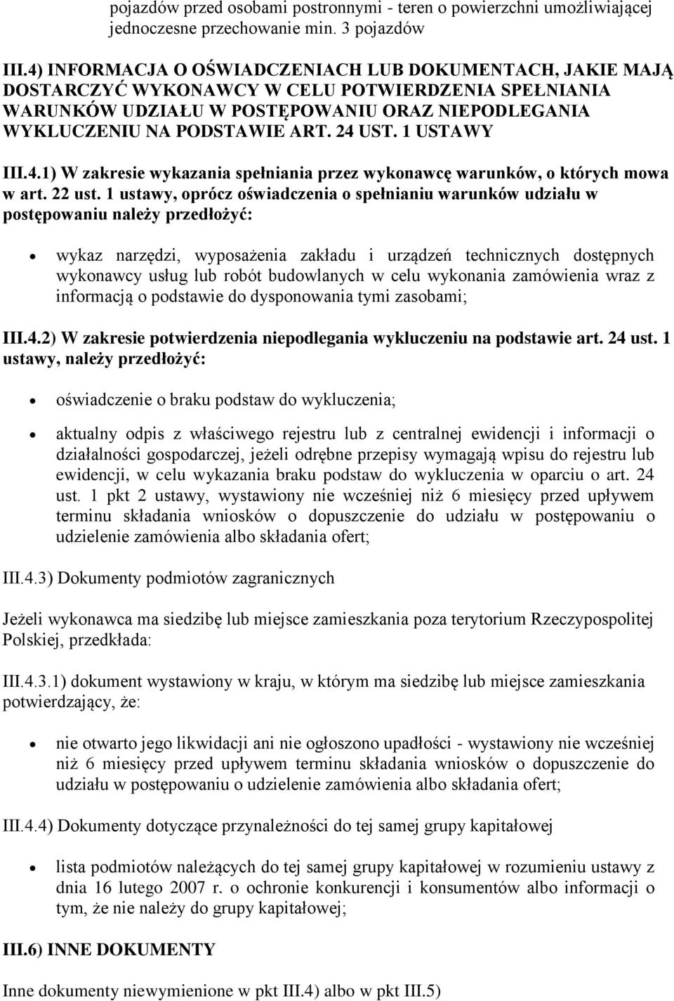 1 USTAWY III.4.1) W zakresie wykazania spełniania przez wykonawcę warunków, o których mowa w art. 22 ust.