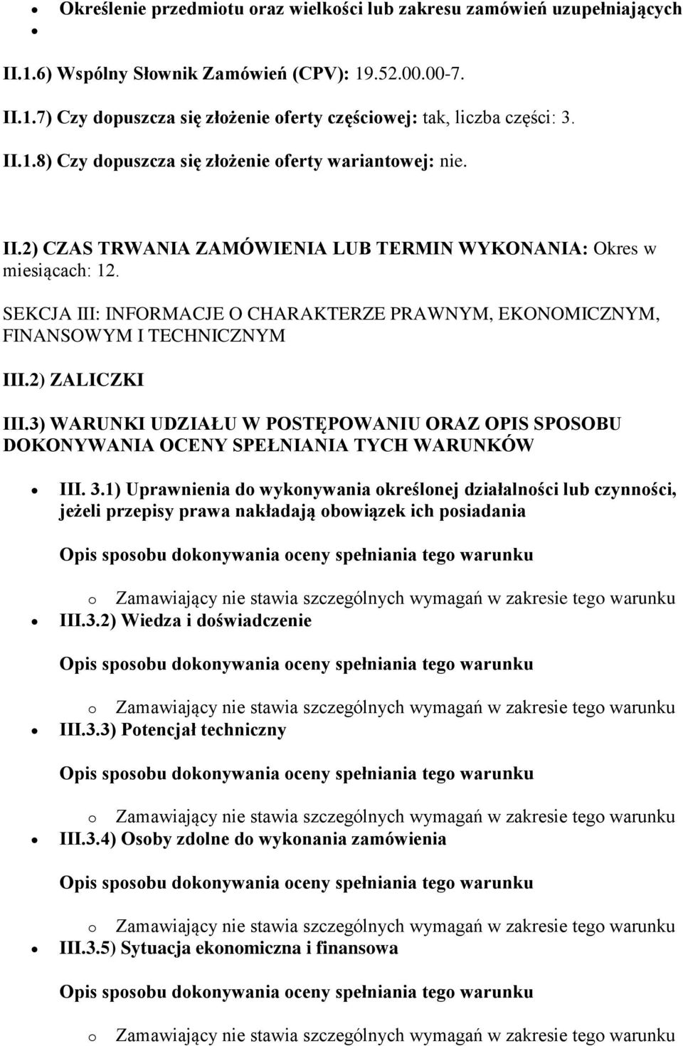 SEKCJA III: INFORMACJE O CHARAKTERZE PRAWNYM, EKONOMICZNYM, FINANSOWYM I TECHNICZNYM III.2) ZALICZKI III.
