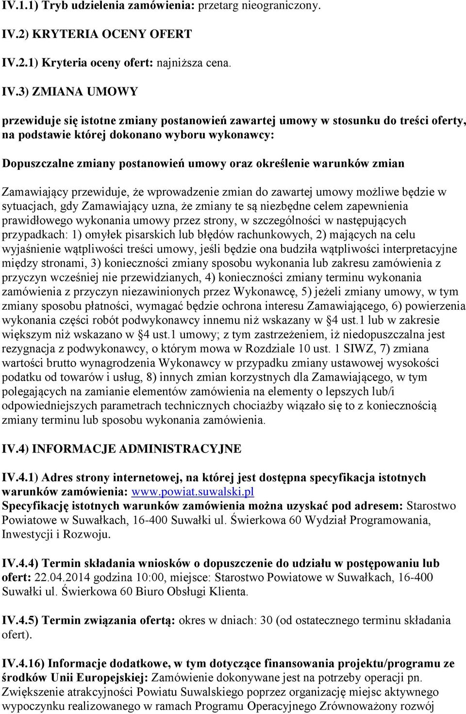 2.1) Kryteria oceny ofert: najniższa cena. IV.