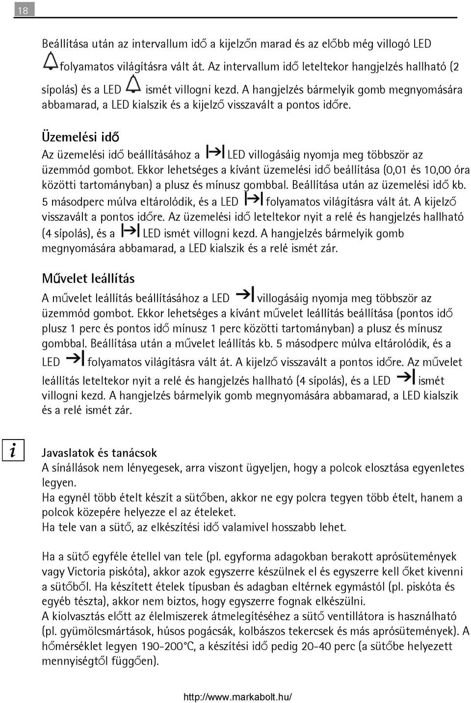 Üzemelési idő Az üzemelési idő beállításához a LED villogásáig nyomja meg többször az üzemmód gombot.