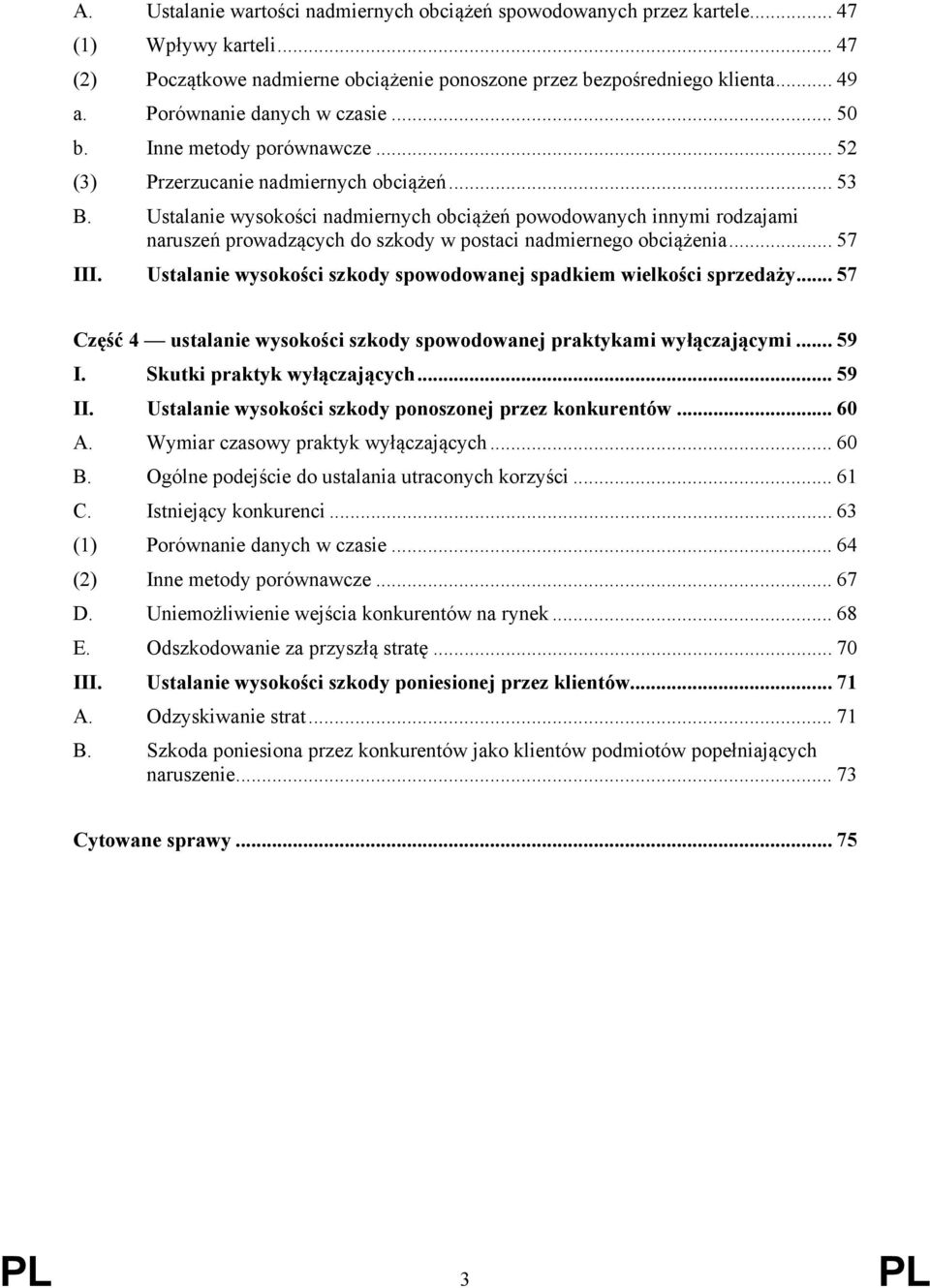 Ustalanie wysokości nadmiernych obciążeń powodowanych innymi rodzajami naruszeń prowadzących do szkody w postaci nadmiernego obciążenia... 57 III.