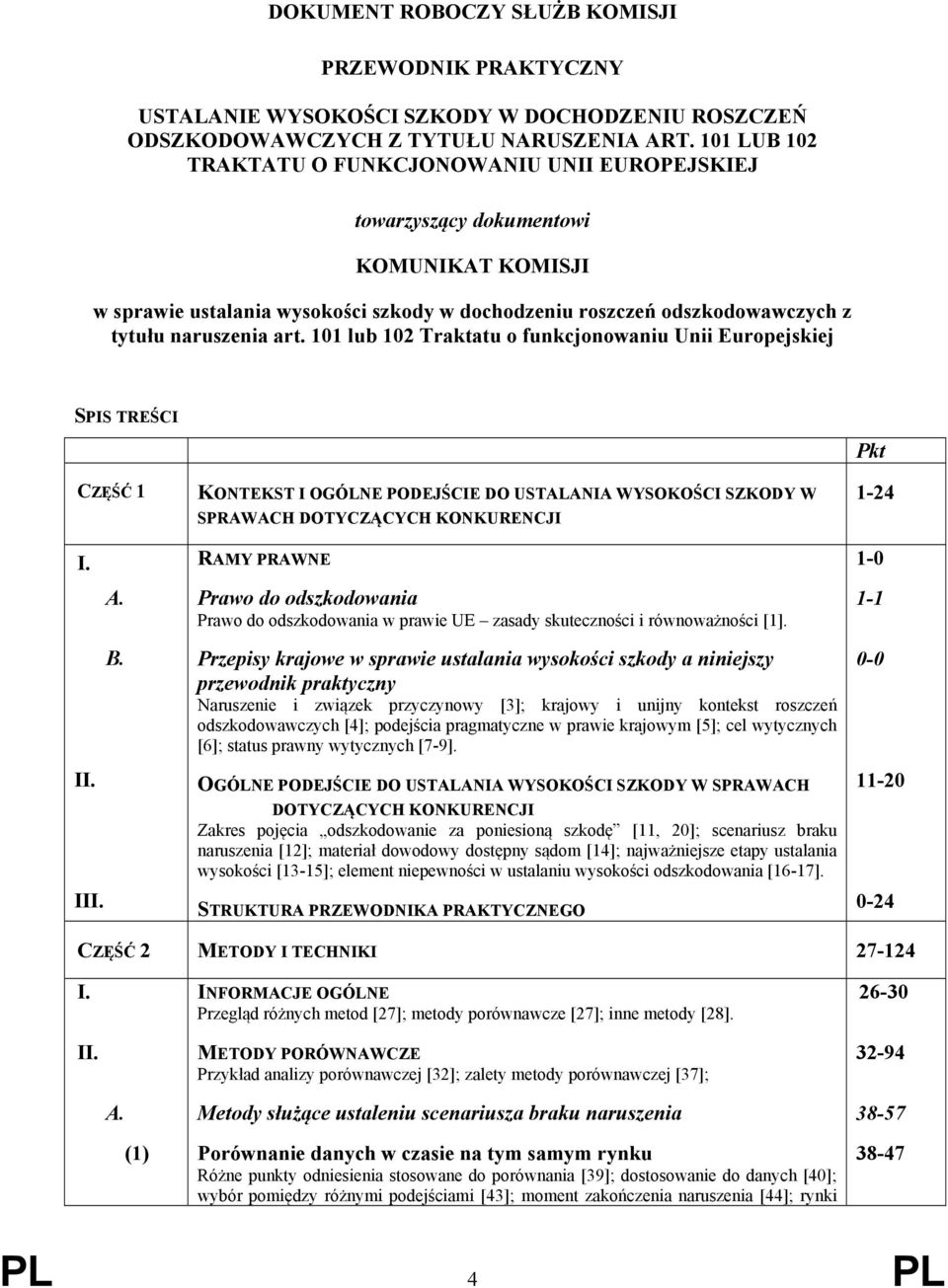 101 lub 102 Traktatu o funkcjonowaniu Unii Europejskiej SPIS TREŚCI CZĘŚĆ 1 I. A. B. II. III.