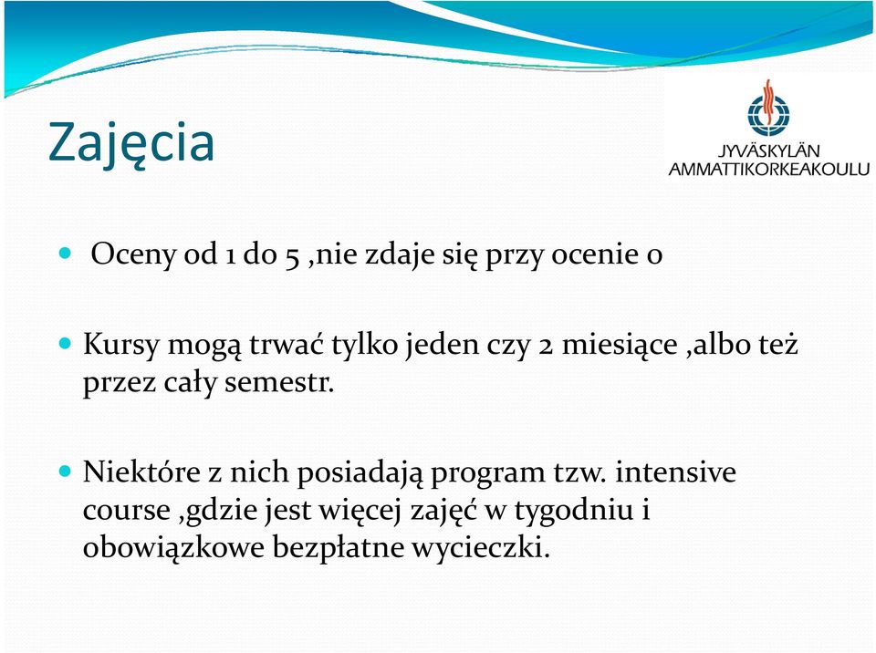 semestr. Niektóre z nich posiadają program tzw.