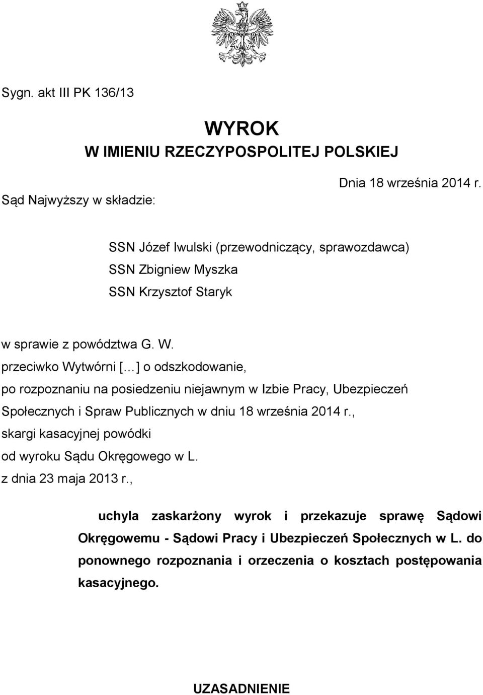 przeciwko Wytwórni [ ] o odszkodowanie, po rozpoznaniu na posiedzeniu niejawnym w Izbie Pracy, Ubezpieczeń Społecznych i Spraw Publicznych w dniu 18 września 2014 r.