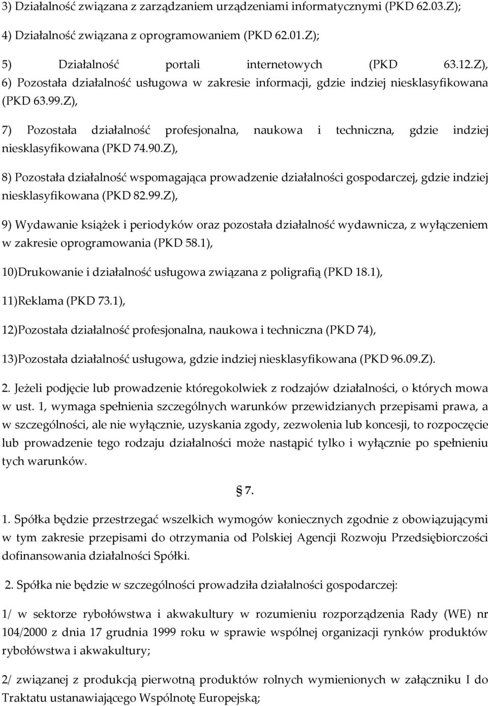 Z), 7) Pozostała działalność profesjonalna, naukowa i techniczna, gdzie indziej niesklasyfikowana (PKD 74.90.