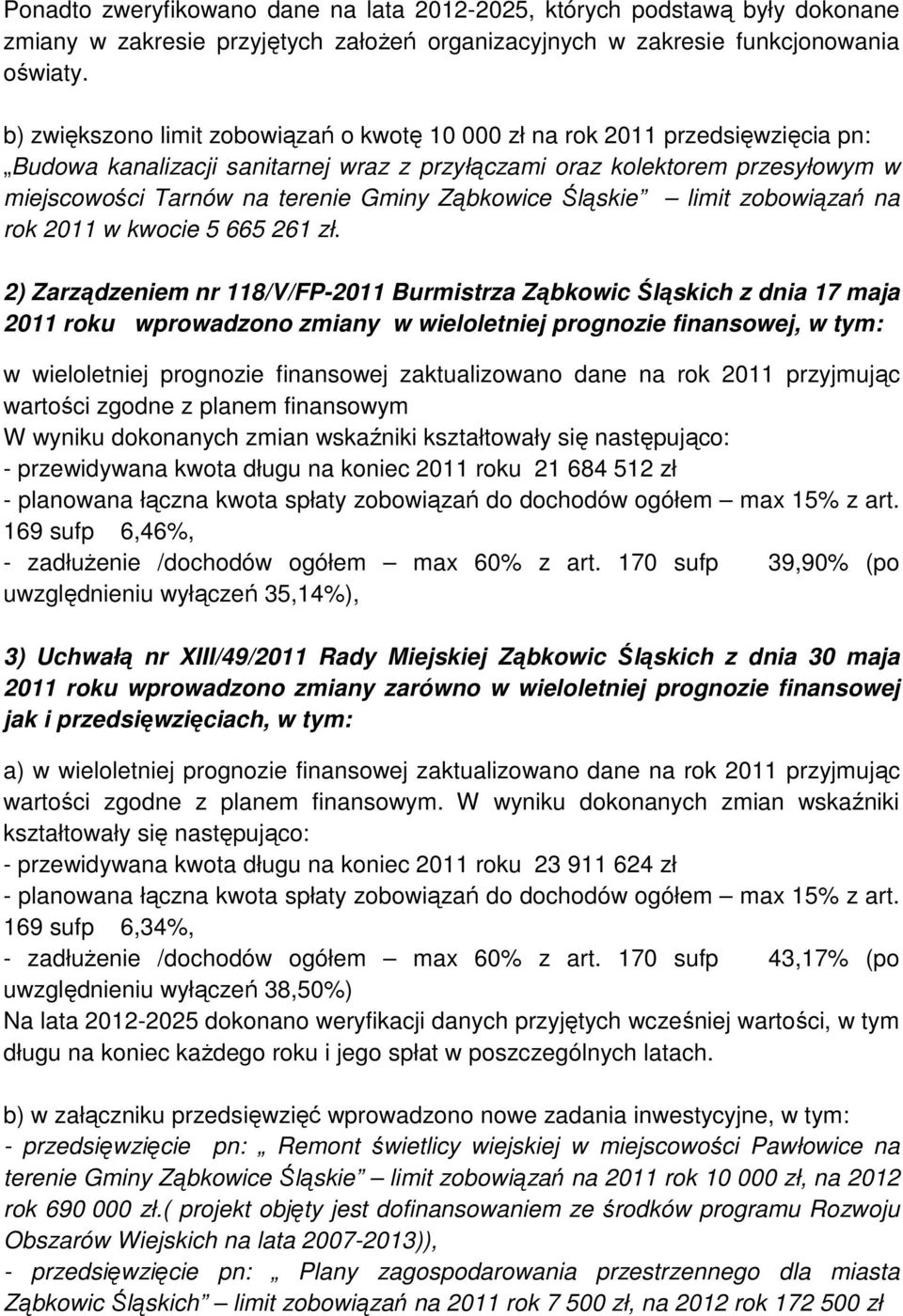 Ząbkowice Śląskie limit zobowiązań na rok 2011 w kwocie 5 665 261 zł.