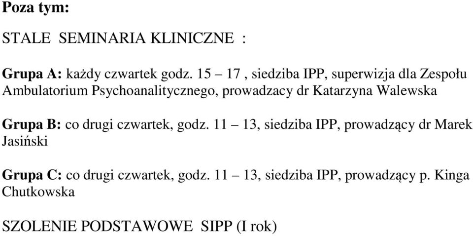Katarzyna Walewska Grupa B: co drugi czwartek, godz.