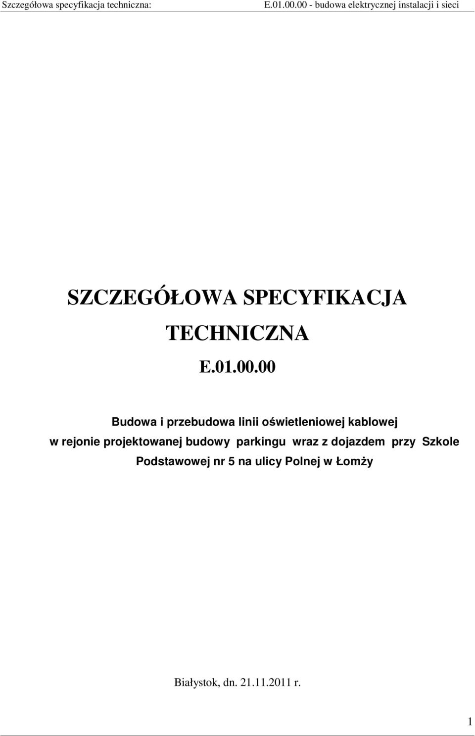 rejonie projektowanej budowy parkingu wraz z dojazdem przy