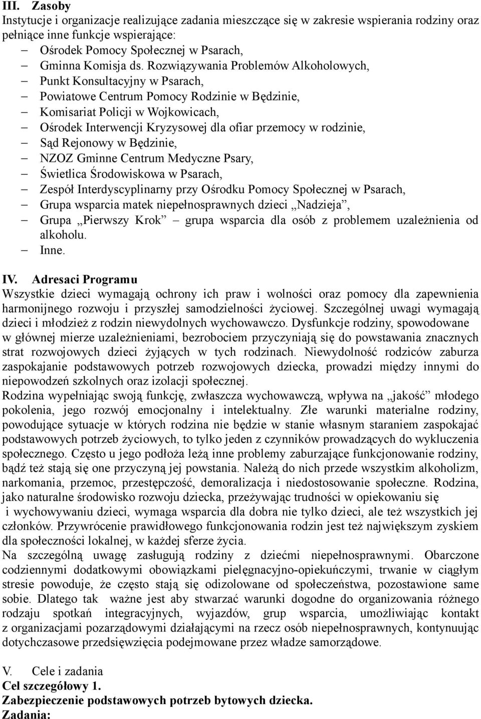 w rodzinie, Sąd Rejonowy w Będzinie, NZOZ Gminne Centrum Medyczne Psary, Świetlica Środowiskowa w Psarach, Zespół Interdyscyplinarny przy Ośrodku Pomocy Społecznej w Psarach, Grupa wsparcia matek