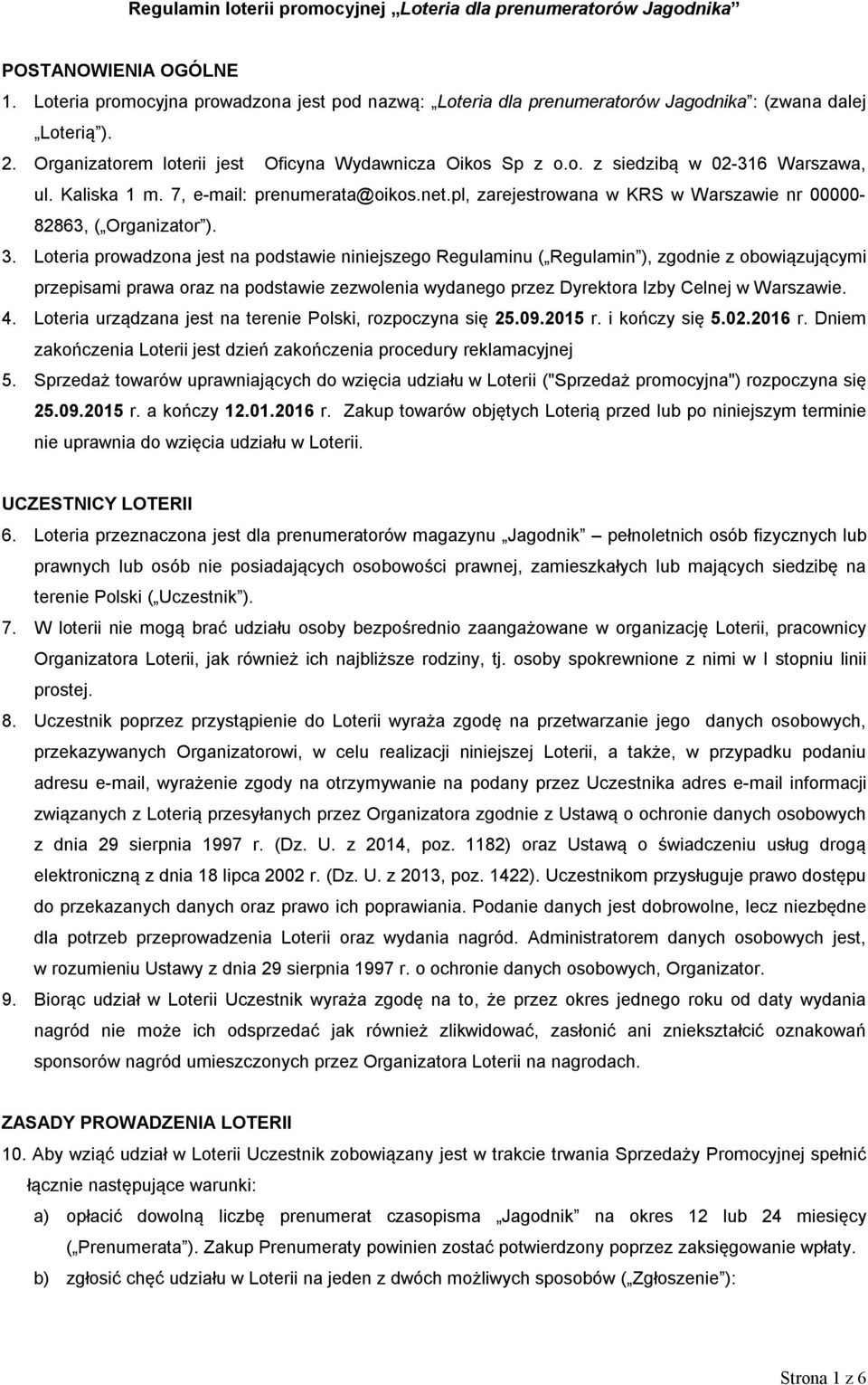 pl, zarejestrowana w KRS w Warszawie nr 00000-82863, ( Organizator ). 3.