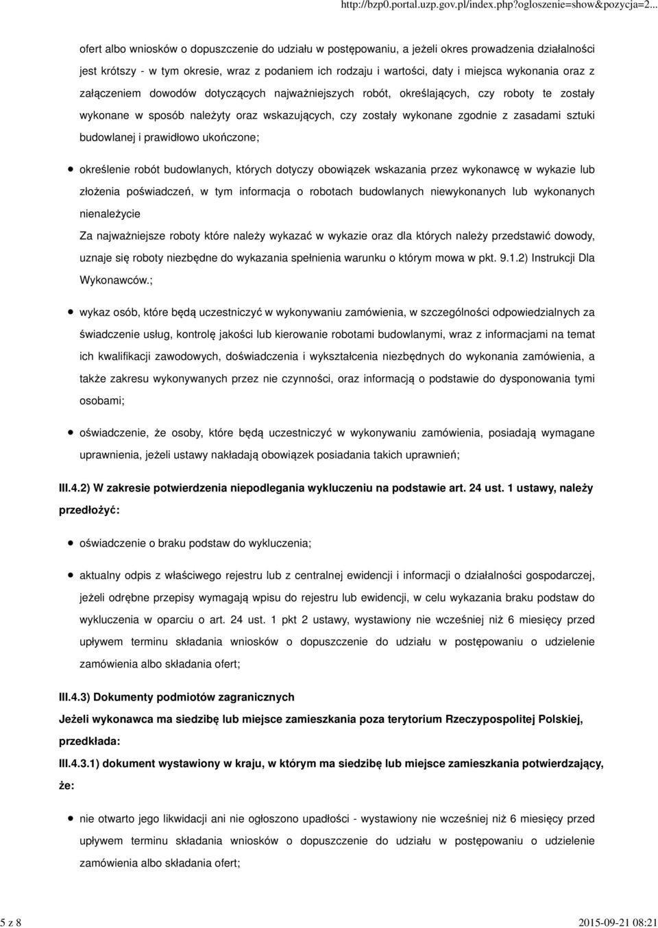 zasadami sztuki budowlanej i prawidłowo ukończone; określenie robót budowlanych, których dotyczy obowiązek wskazania przez wykonawcę w wykazie lub złożenia poświadczeń, w tym informacja o robotach