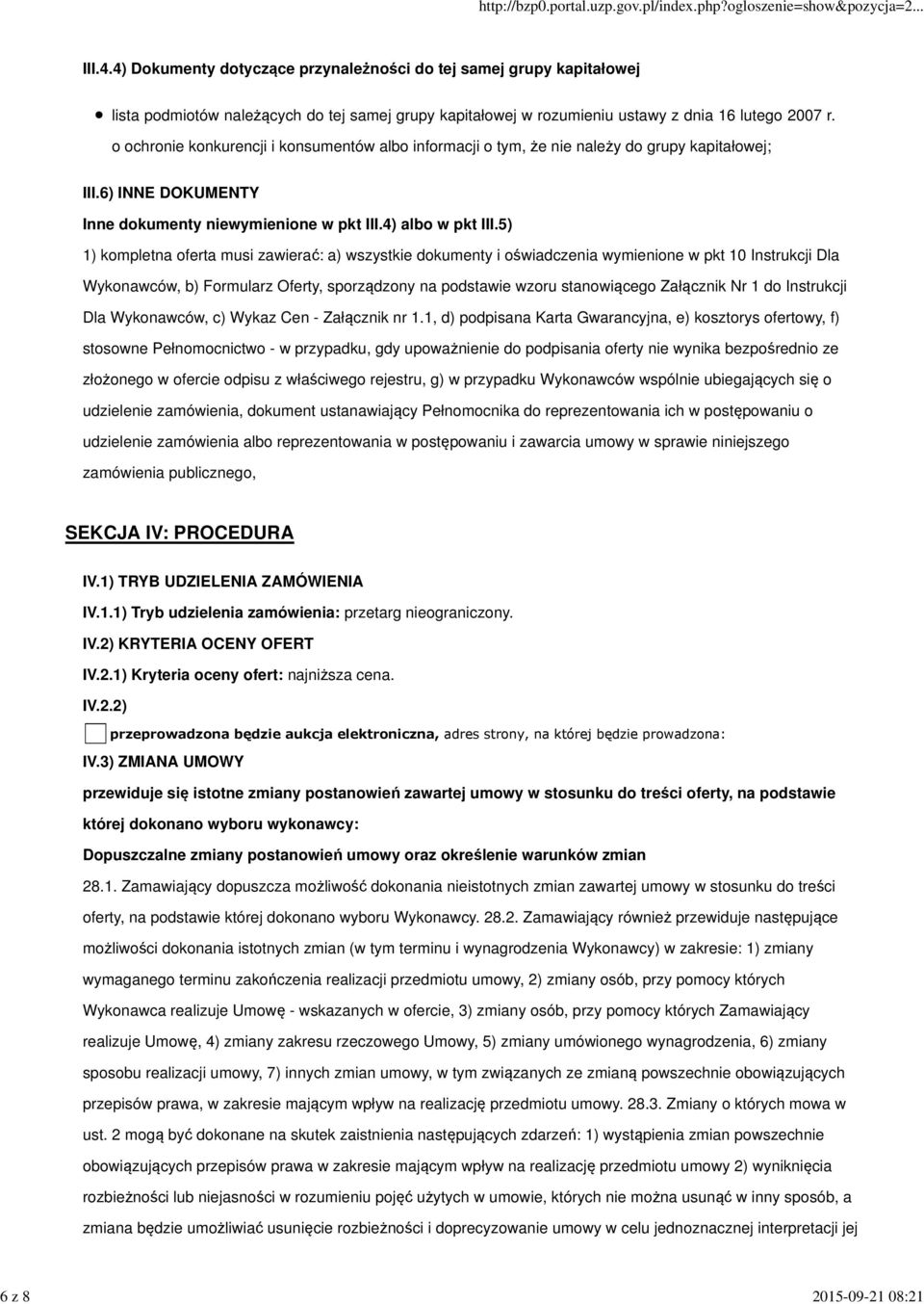 5) 1) kompletna oferta musi zawierać: a) wszystkie dokumenty i oświadczenia wymienione w pkt 10 Instrukcji Dla Wykonawców, b) Formularz Oferty, sporządzony na podstawie wzoru stanowiącego Załącznik
